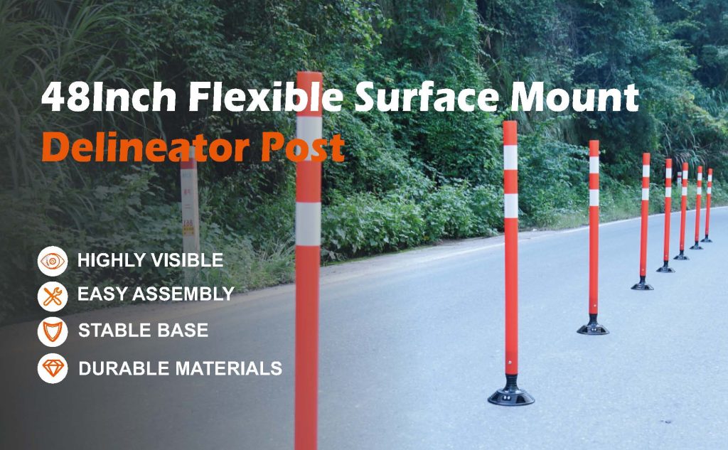 48Inch Flexible Surface Mount Delineator Post Made Up of Flexible Post + Base; Easy assembly post onto base with Pins ; Reboundable from any direction car impacting; Highly visible;